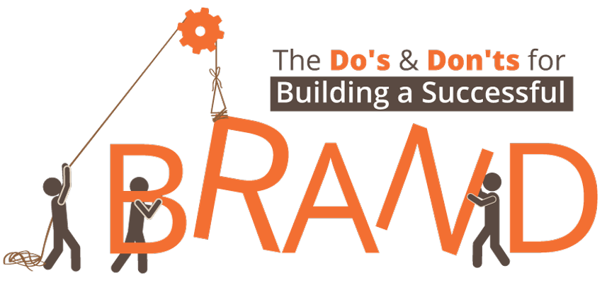 the Do's and Don'ts of building a Successful Brand