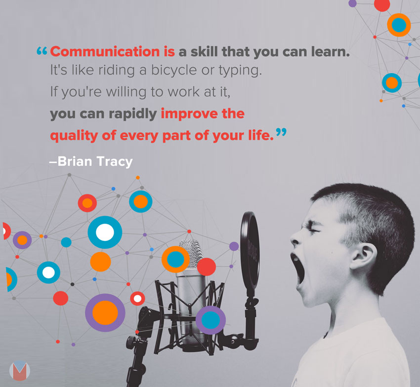 Communication is a skill that you can learn. It's like riding a bicycle or typing. If you're willing to work at it, you can rapidly improve the quality of every part of your life. - Brian Tracy quote